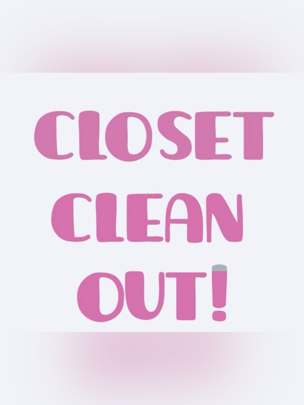 Closet Clean Out!